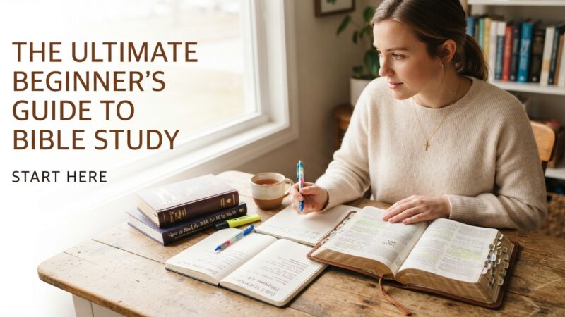 The Ultimate Beginner’s Guide to Bible Study